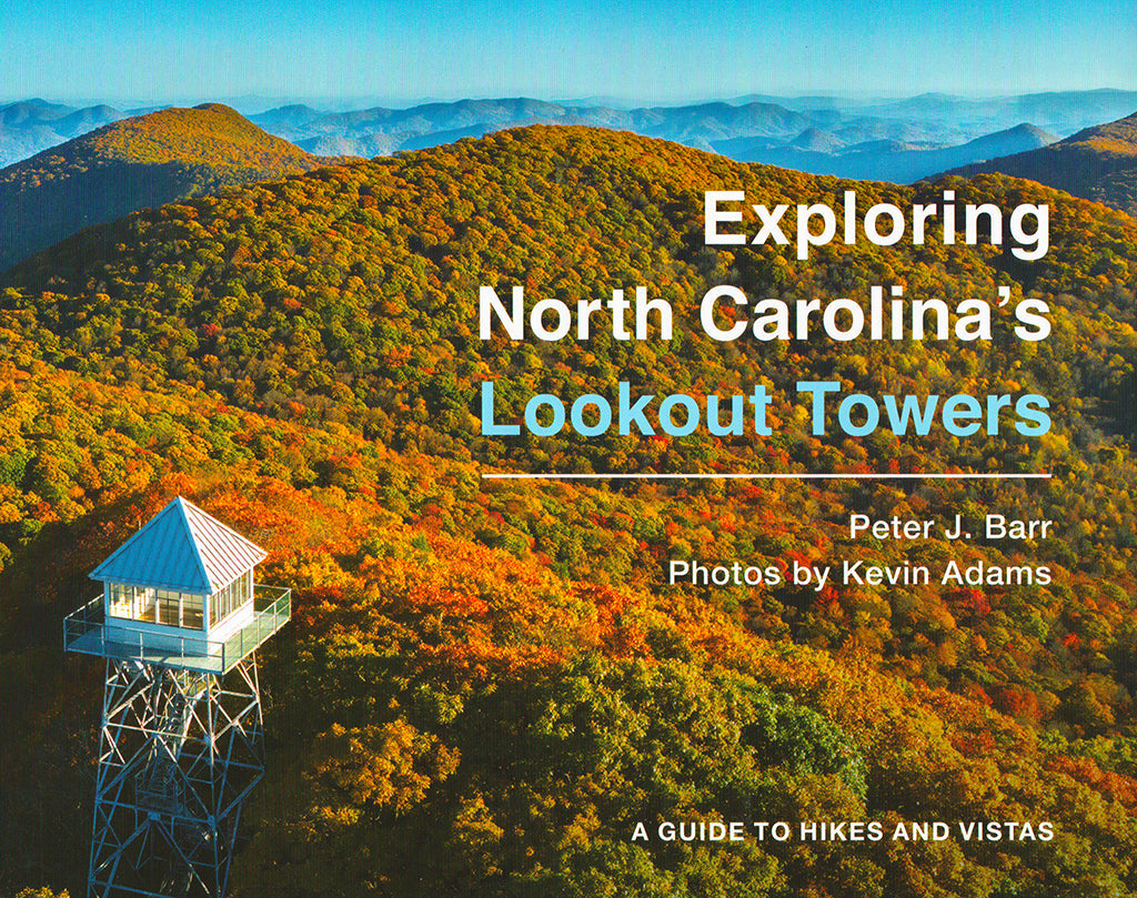 Exploring North Carolina's Lookout Towers (Hardcover)